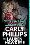 Never Say Love by Carly Phillips