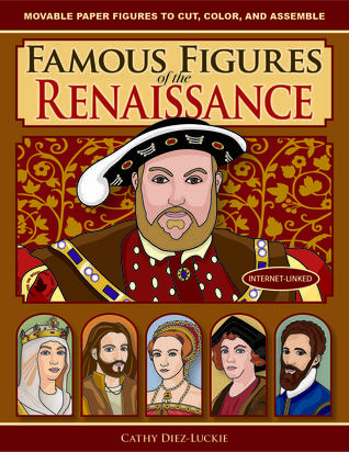 Famous Figures of the Renaissance, Movable Paper Figures to Cut, Color, and Assemble (Famous Figures)