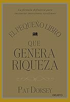 El pequeño libro que genera riqueza: La fórmula definitiva para encontrar inversiones excelentes