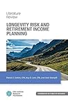 Longevity Risk and Retirement Income Planning
