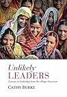 Unlikely Leaders: Lessons in Leadershiip From The Village Classroom