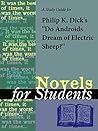 A Study Guide for PhilipK. Dick's Do Androids Dream of Electric Sheep? (Novels for Students)
