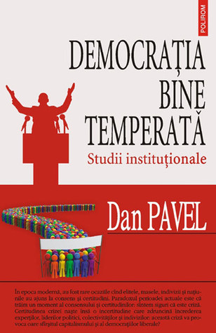Democratia bine temperata. Studii institutionale (Paperback)