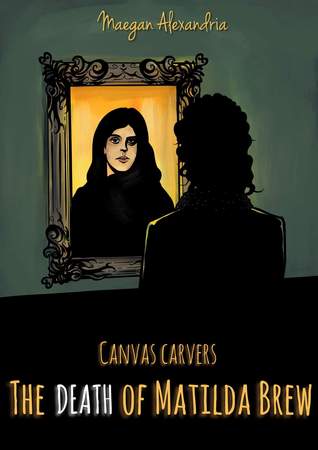 The Death Of Matilda Brew (Canvas Carvers, #1)