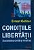 Conditiile libertatii