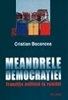 Meandrele democratiei. Tranzitia politica la romani