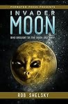 Invader Moon: Who Brought Us the Moon and Why?