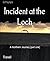 Incident at the Loch: A Northern Journey (part one)