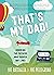 That's My Dad!: Honoring th...