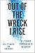 Out of the Wreck I Rise: A ...