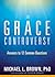 The Grace Controversy: Answers to 12 Common Questions