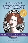 A Girl Called Vincent: The Life of Poet Edna St. Vincent Millay