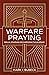 Warfare Praying: Biblical S...