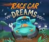 Race Car Dreams by Sharon Chriscoe