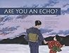 Are You an Echo? by Misuzu Kaneko Are You an Echo? by Misuzu Kaneko