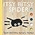 Itsy Bitsy Spider by Emily Bannister Itsy Bitsy Spider by Emily Bannister