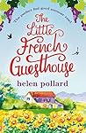 The Little French Guesthouse by Helen Pollard