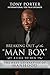Breaking Out of the "Man Box": The Next Generation of Manhood