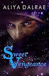 Sweet Vengeance by Aliya DalRae