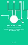 Peer-To-Peer A how to guide to make $3,500+ a month with Turo: Turo a Peer To Peer company