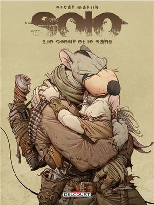 Le coeur et le sang (Solo, #2)