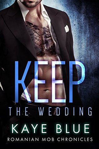 Keep: The Wedding (Romanian Mob Chronicles #4)