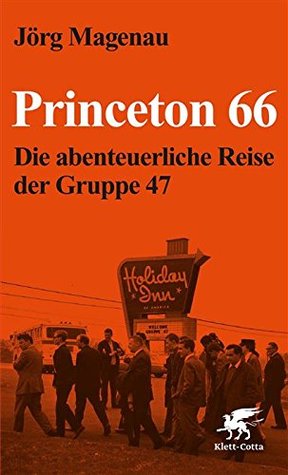 Princeton 66: Die abenteuerliche Reise der Gruppe 47 (German Edition)