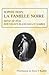 LA FAMILLE NOIRE suivie de trois NOUVELLES BLANCHES ET NOIRES (French Edition)