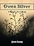 Gwen Silver: A Simple Short Story About Loss, Love, and Painful Regrets