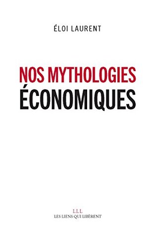 Nos mythologies économiques (Kindle Edition)