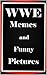 Memes: Funny WWE Memes and Jokes