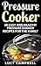 Pressure Cooker: 50 Easy An...
