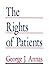 The Rights of Patients: The Basic ACLU Guide to Patient Rights (An American Civil Liberties Union Handbook)