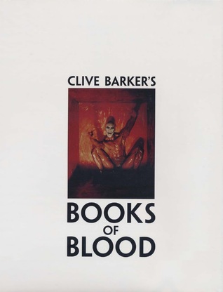 Books of Blood, Volumes 1-6 (Books of Blood, #1-6)