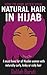 How to Look After Your Natural Hair in Hijab: A must have for all Hijabis with naturally curly, kinky or coily hair