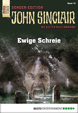 John Sinclair Sonder-Edition 19: Ewige Schreie (German Edition)