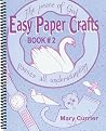 Easy Paper Crafts: Book 2 Easy Paper Crafts: Book 2