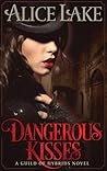 Dangerous Kisses by Alice Lake