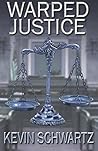 Warped Justice by Kevin  Schwartz