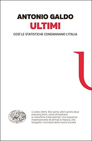 Ultimi: Così le statistiche condannano l'Italia (Kindle Edition)