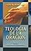 Teología De La Oración (Spanish Edition)