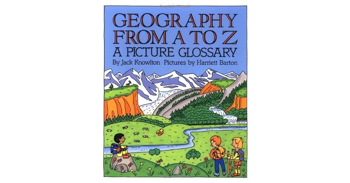 Geography from A to Z A Picture Glossary by Jack Knowlton