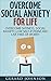 Social Anxiety: Overcome So...