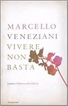 Vivere non basta. Lettere a Seneca sulla felicità