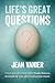 Life's Great Questions by Jean Vanier