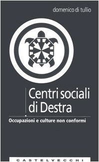 Centri sociali di destra. Occupazioni e culture non conformi (Paperback)