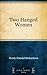 Two Hanged Women by Henry Handel Richardson