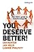 You Deserve Better! by Ian Hunter
