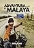 Advantura Pulang Ke Malaya by Badrul Hisham Advantura Pulang Ke Malaya by Badrul Hisham