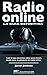 Radio online, la guía definitiva: Todo lo que necesitas saber para iniciar, desde cero, tu proyecto de radio online (Spanish Edition)